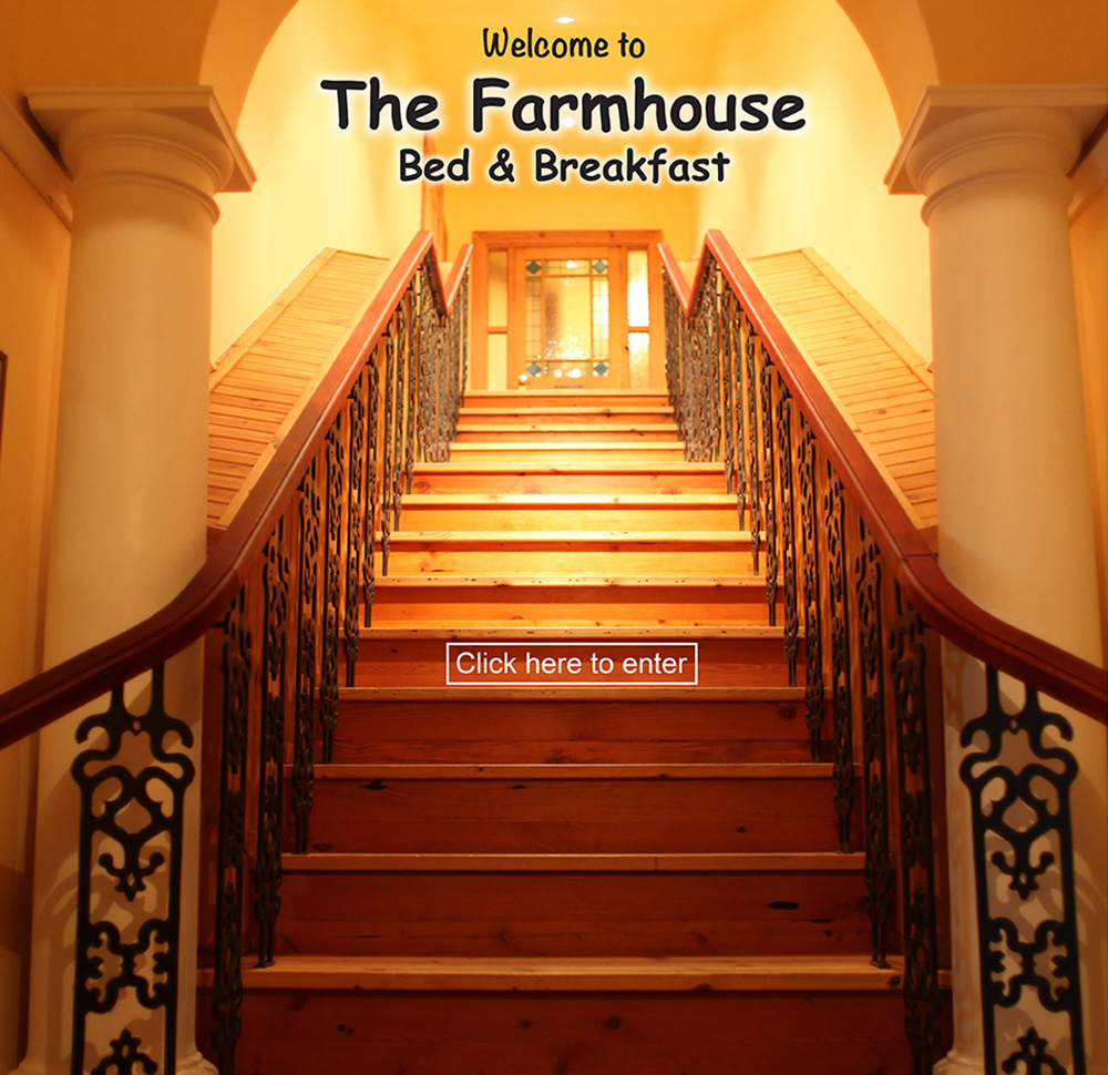 Welcome to The Farmhouse Bed & Breakfast - Please click to Enter
